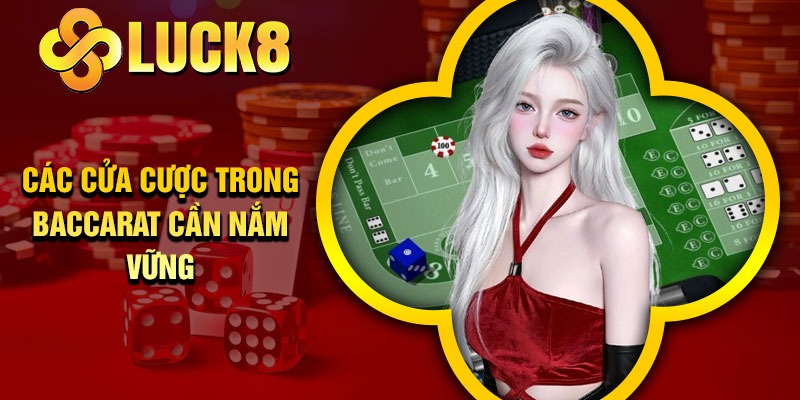 Các cửa cược trong Baccarat cần nắm vững