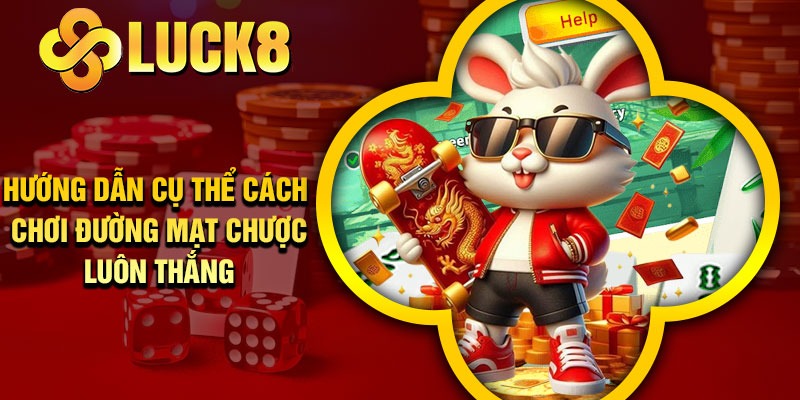Hướng dẫn cụ thể cách chơi đường mạt chược luôn thắng
